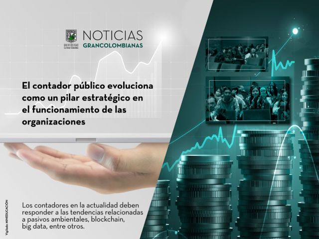 El contador público evoluciona como un pilar estratégico en el funcionamiento de las organizaciones