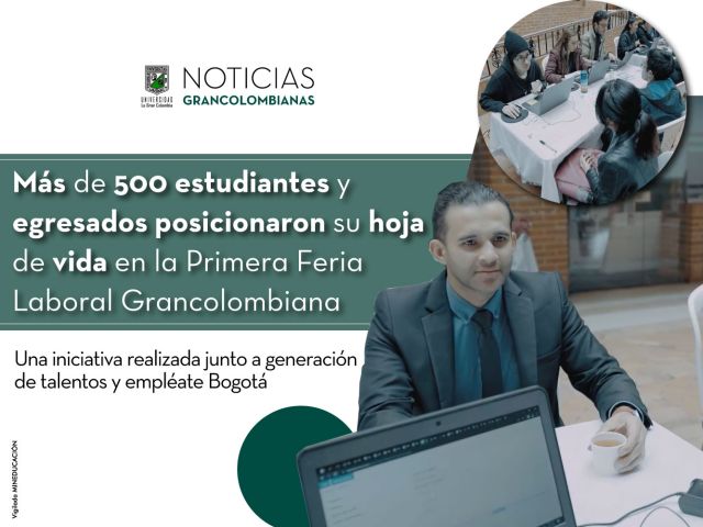 Más de 500 estudiantes y egresados posicionaron su hoja de vida en la Primera Feria Laboral Grancolombiana