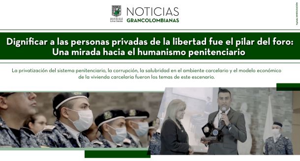 Dignificar a las personas privadas de la libertad fue el pilar del Foro Una mirada hacia el humanismo penitenciario