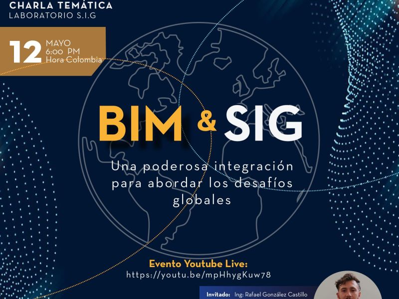 BIM y SIG una poderosa integración para abordar los desafíos globales